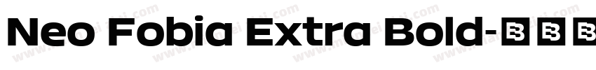 Neo Fobia Extra Bold字体转换